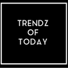 Trendz of Today