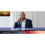 CEO Twin68 Tony Dy – Người Đứng Sau Thành Công