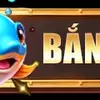 Nhà Cái Tài Bắn Cá