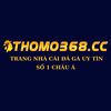 ĐÁ GÀ THOMO368