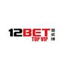 12BET TOP VIP