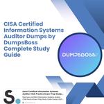 CISA Certified Information Systems Auditor Dumps